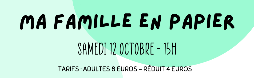 Spectacle musical Ma Famille en Papier